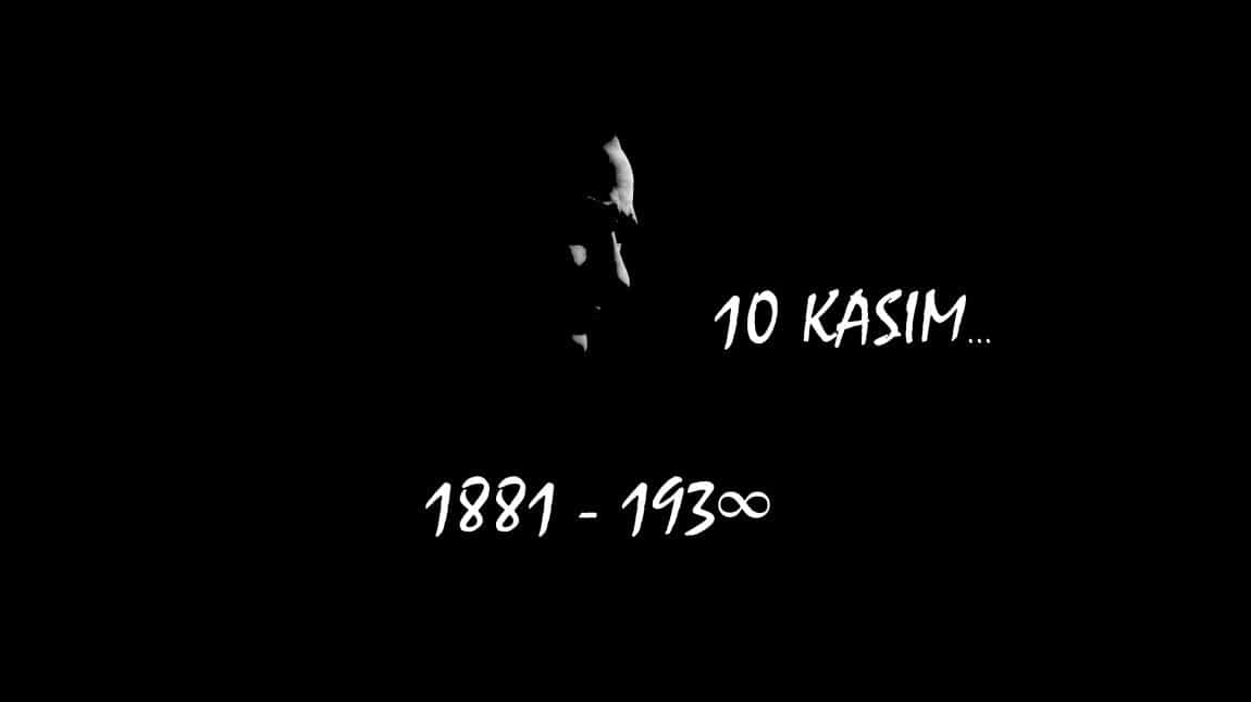 10 Kasım... Mustafa Kemal ATATÜRK'ü Saygı, Sevgi, Minnet ve Rahmetle Anıyoruz
